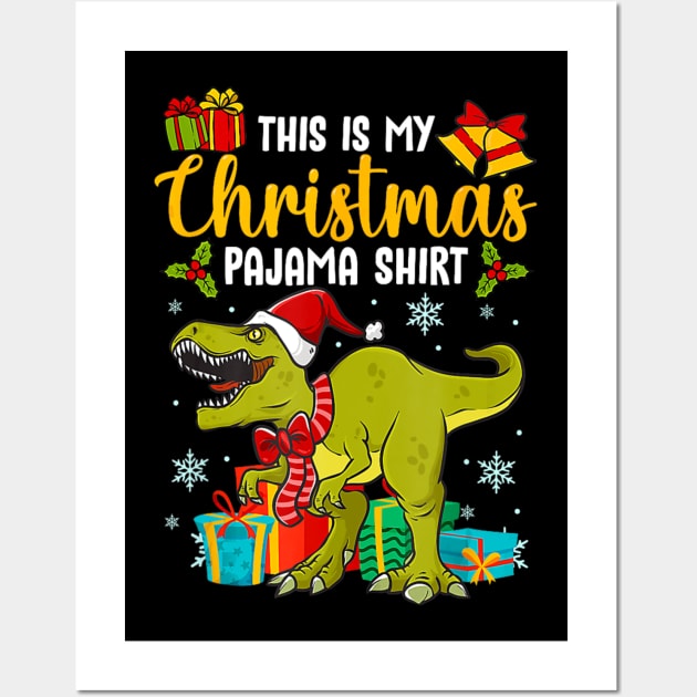 This is my Christmas pajama shirt Holiday Dinosaur Xmas Wall Art by Mitsue Kersting